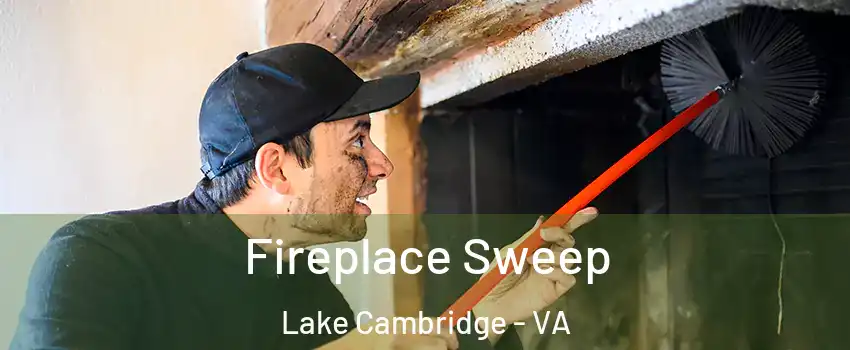 Fireplace Sweep Lake Cambridge - VA