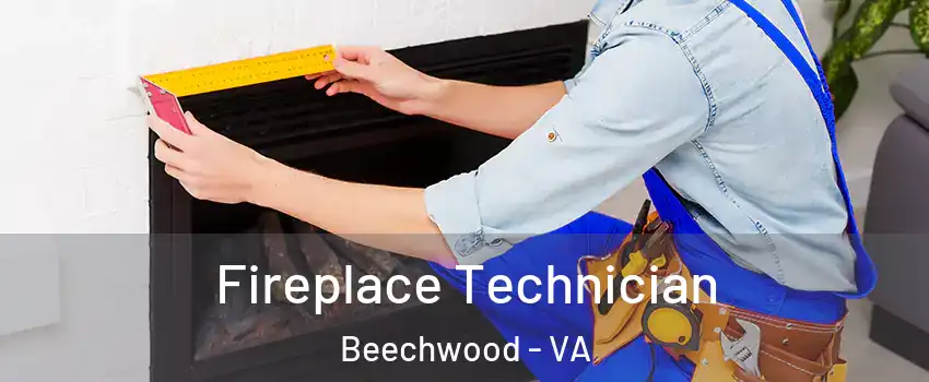 Fireplace Technician Beechwood - VA