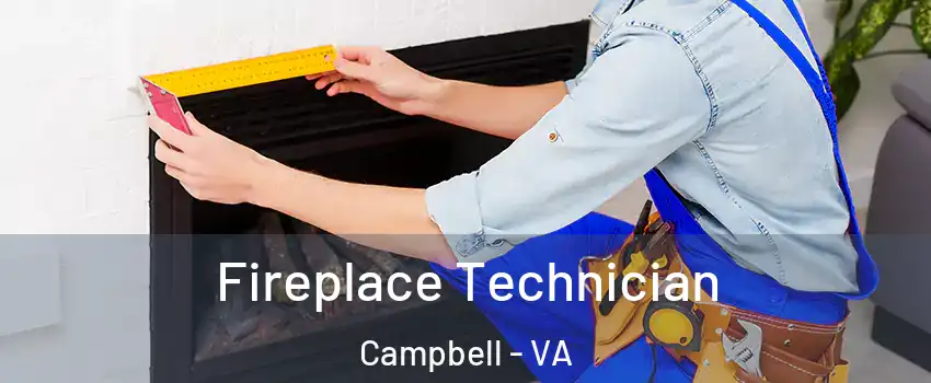 Fireplace Technician Campbell - VA