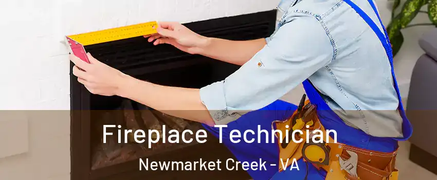 Fireplace Technician Newmarket Creek - VA