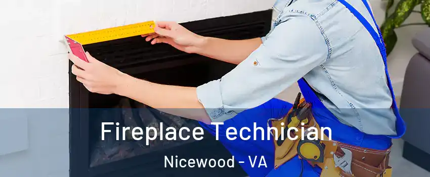 Fireplace Technician Nicewood - VA