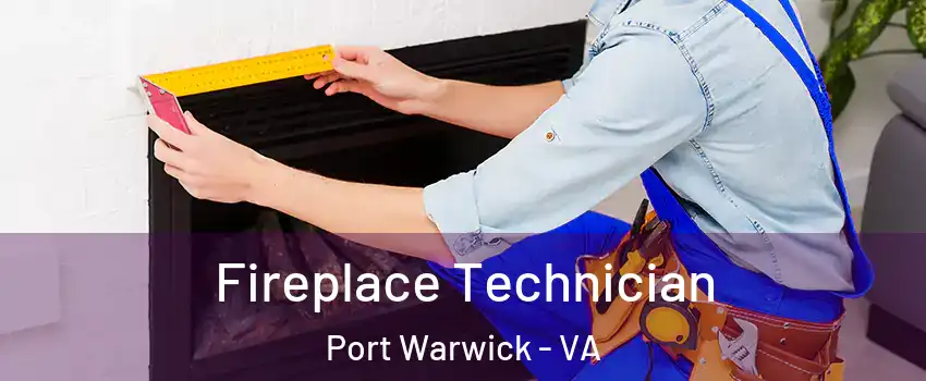 Fireplace Technician Port Warwick - VA