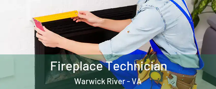 Fireplace Technician Warwick River - VA