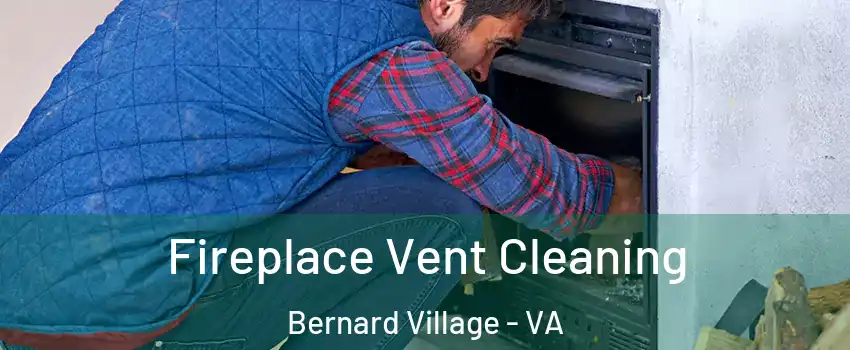 Fireplace Vent Cleaning Bernard Village - VA