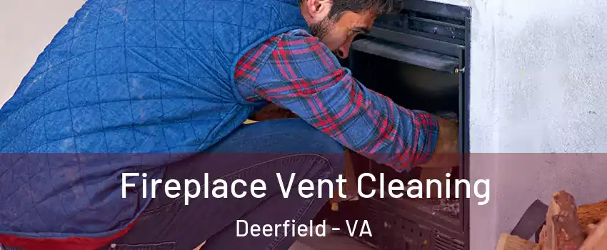 Fireplace Vent Cleaning Deerfield - VA