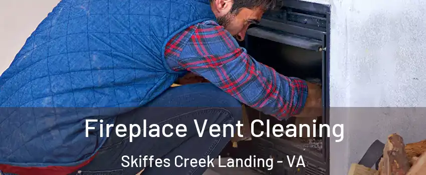 Fireplace Vent Cleaning Skiffes Creek Landing - VA