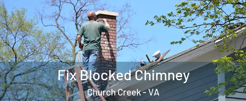 Fix Blocked Chimney Church Creek - VA