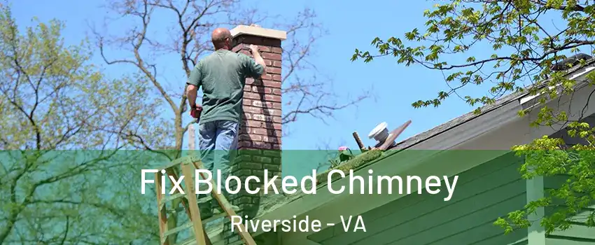 Fix Blocked Chimney Riverside - VA