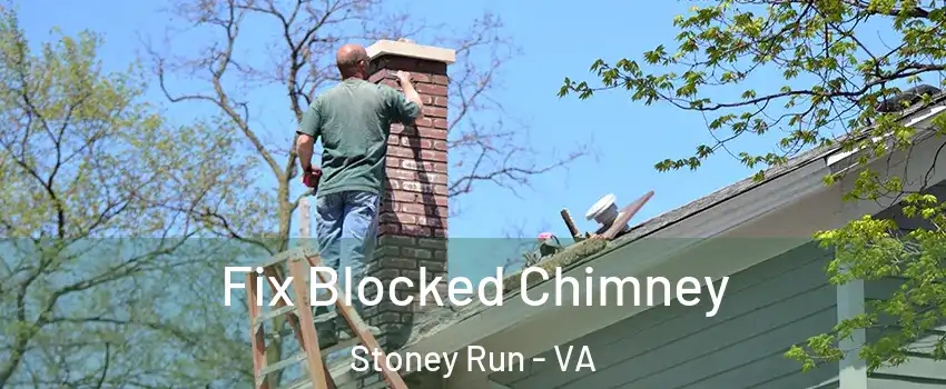 Fix Blocked Chimney Stoney Run - VA