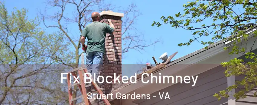 Fix Blocked Chimney Stuart Gardens - VA