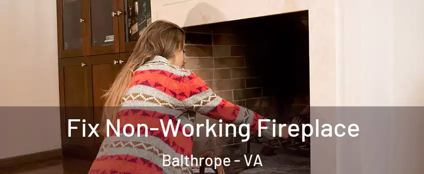 Fix Non-Working Fireplace Balthrope - VA