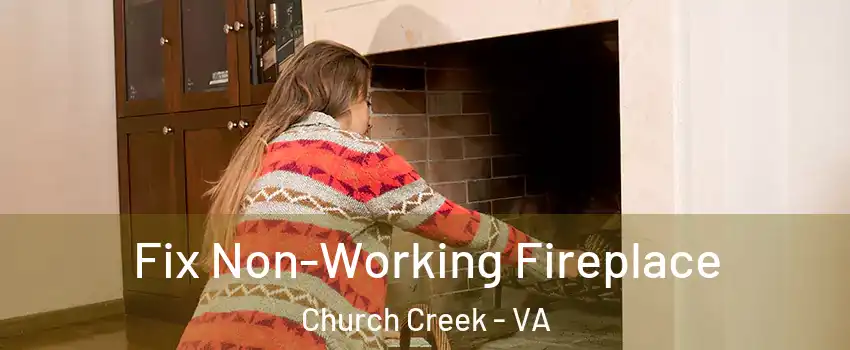 Fix Non-Working Fireplace Church Creek - VA