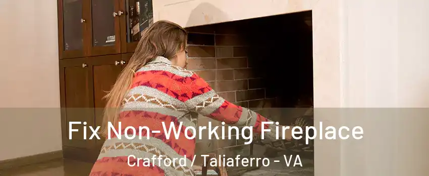 Fix Non-Working Fireplace Crafford / Taliaferro - VA