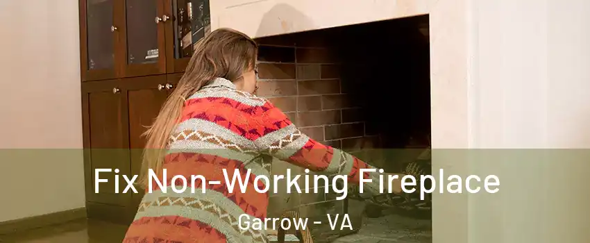 Fix Non-Working Fireplace Garrow - VA