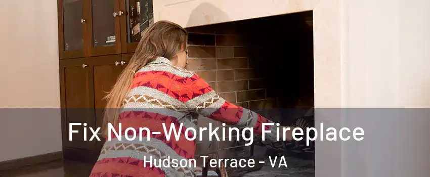 Fix Non-Working Fireplace Hudson Terrace - VA