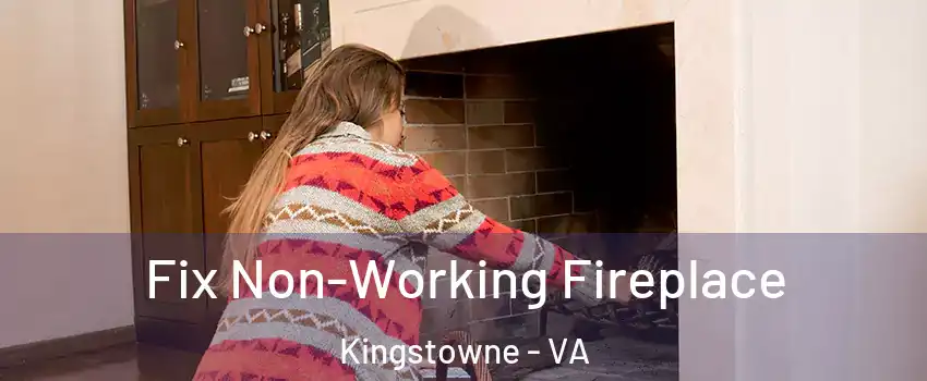 Fix Non-Working Fireplace Kingstowne - VA