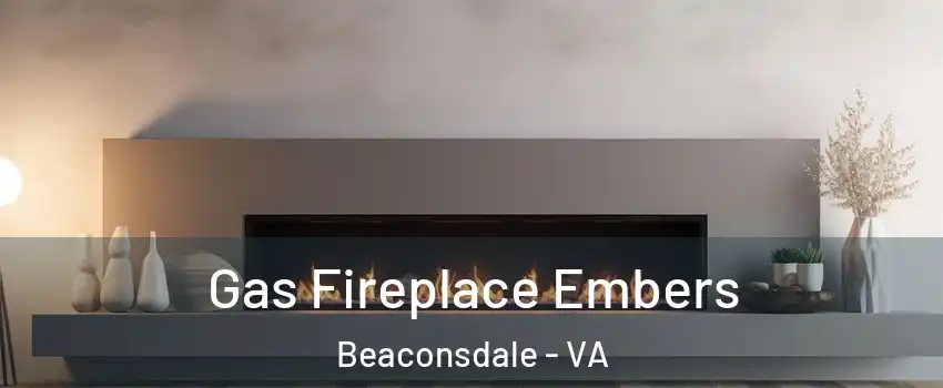 Gas Fireplace Embers Beaconsdale - VA