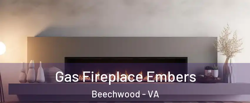 Gas Fireplace Embers Beechwood - VA