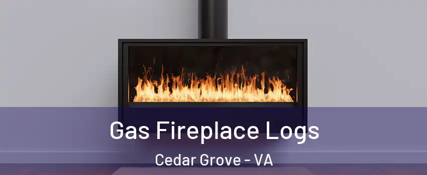 Gas Fireplace Logs Cedar Grove - VA