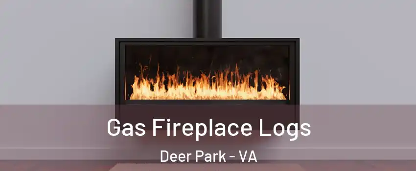 Gas Fireplace Logs Deer Park - VA