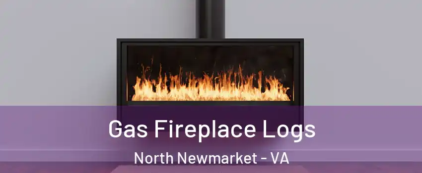 Gas Fireplace Logs North Newmarket - VA