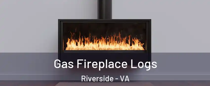 Gas Fireplace Logs Riverside - VA