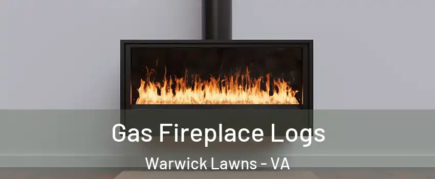 Gas Fireplace Logs Warwick Lawns - VA