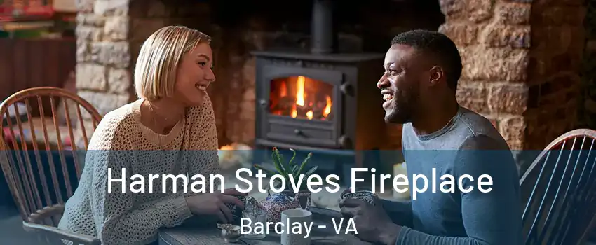 Harman Stoves Fireplace Barclay - VA