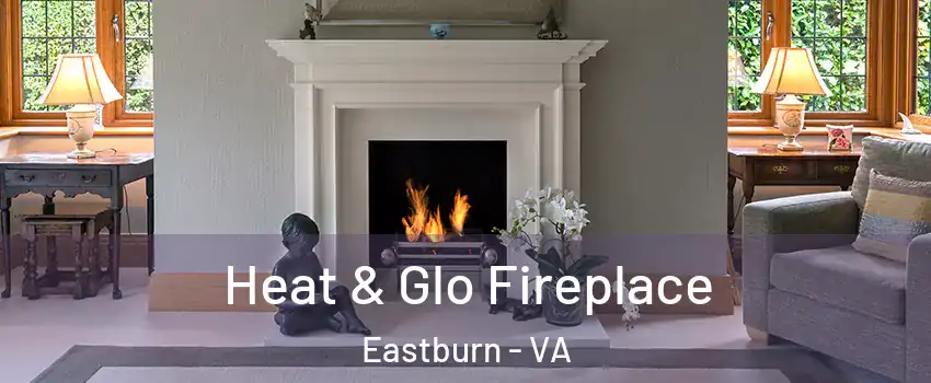 Heat & Glo Fireplace Eastburn - VA