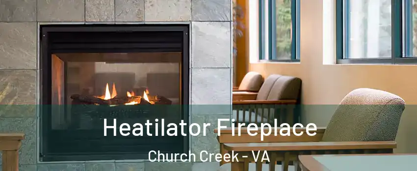 Heatilator Fireplace Church Creek - VA