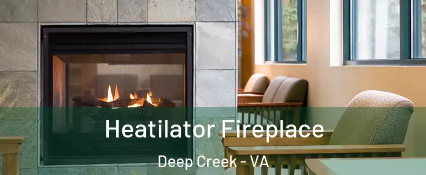 Heatilator Fireplace Deep Creek - VA