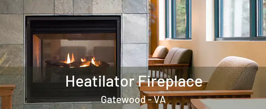 Heatilator Fireplace Gatewood - VA