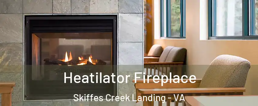 Heatilator Fireplace Skiffes Creek Landing - VA