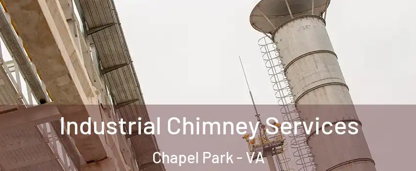 Industrial Chimney Services Chapel Park - VA