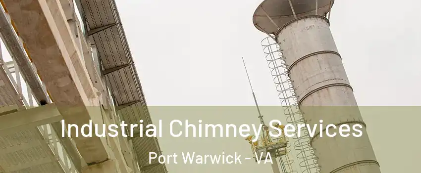 Industrial Chimney Services Port Warwick - VA