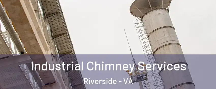 Industrial Chimney Services Riverside - VA