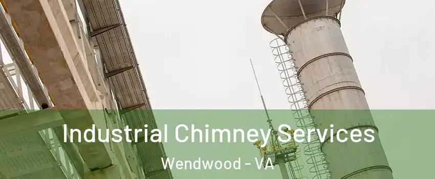 Industrial Chimney Services Wendwood - VA