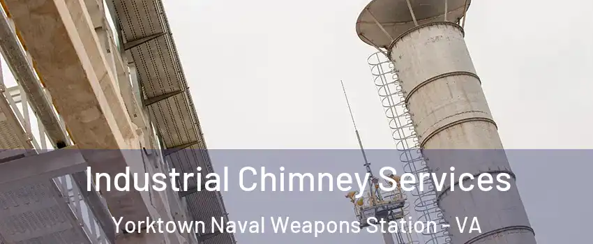 Industrial Chimney Services Yorktown Naval Weapons Station - VA