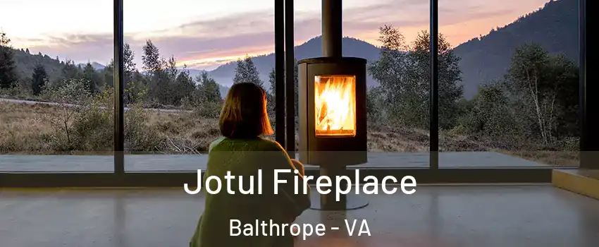 Jotul Fireplace Balthrope - VA