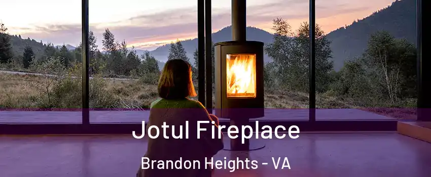 Jotul Fireplace Brandon Heights - VA