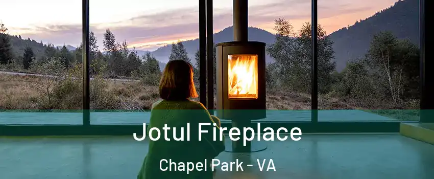 Jotul Fireplace Chapel Park - VA