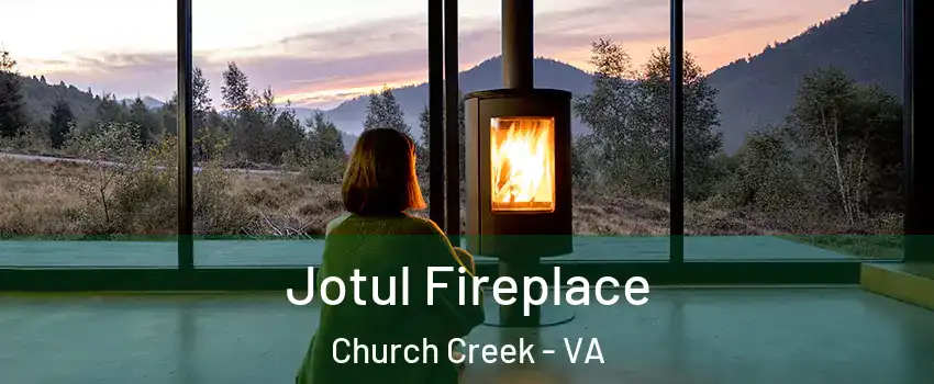 Jotul Fireplace Church Creek - VA