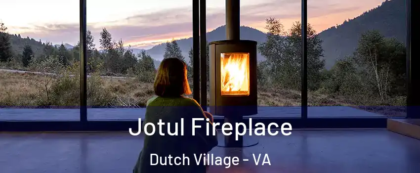 Jotul Fireplace Dutch Village - VA