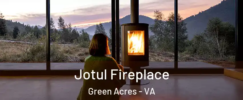 Jotul Fireplace Green Acres - VA