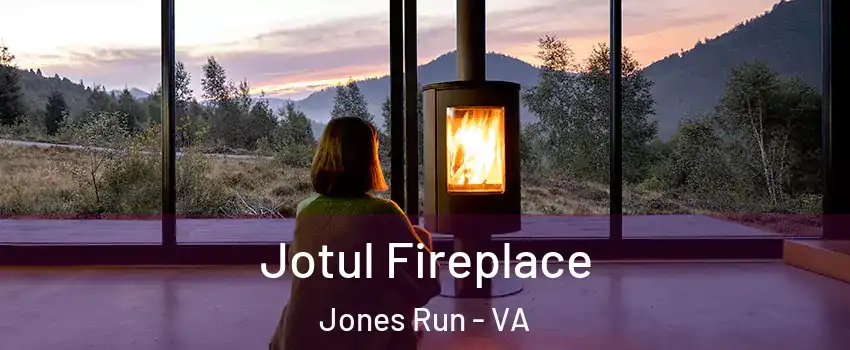 Jotul Fireplace Jones Run - VA