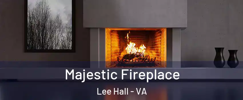 Majestic Fireplace Lee Hall - VA