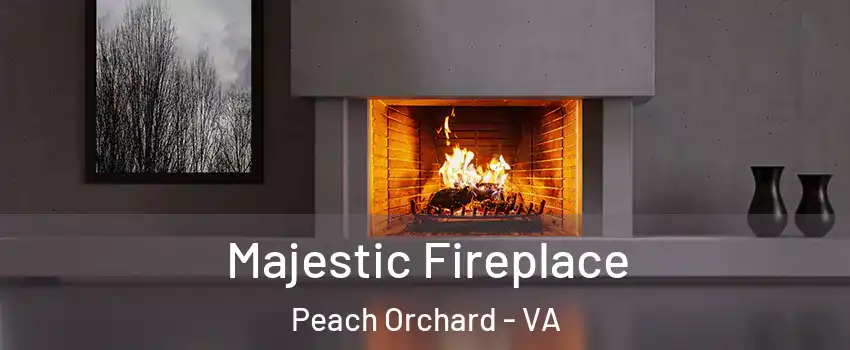 Majestic Fireplace Peach Orchard - VA