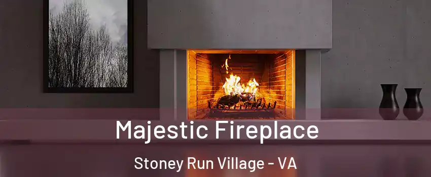 Majestic Fireplace Stoney Run Village - VA