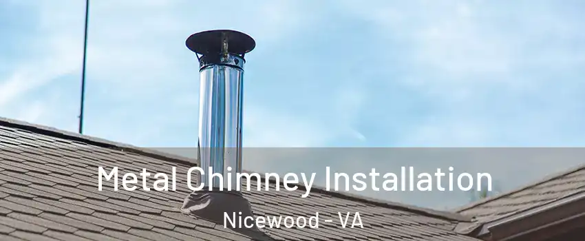 Metal Chimney Installation Nicewood - VA