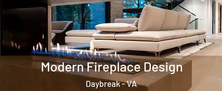 Modern Fireplace Design Daybreak - VA